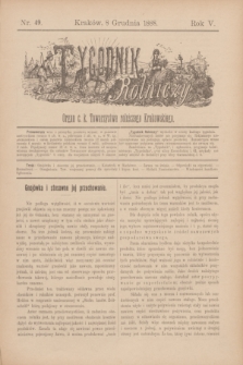 Tygodnik Rolniczy : Organ c. k. Towarzystwa rolniczego Krakowskiego. R.5, nr 49 (8 grudnia 1888)
