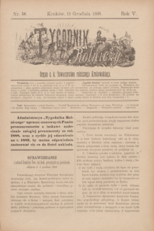 Tygodnik Rolniczy : Organ c. k. Towarzystwa rolniczego Krakowskiego. R.5, nr 50 (15 grudnia 1888)