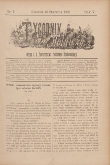 Tygodnik Rolniczy : Organ c. k. Towarzystwa rolniczego Krakowskiego. R.5 [i.e.6], nr 3 (19 stycznia 1889)