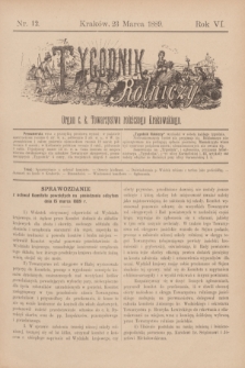 Tygodnik Rolniczy : Organ c. k. Towarzystwa rolniczego Krakowskiego. R.6, nr 12 (23 marca 1889)