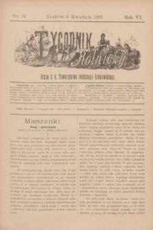 Tygodnik Rolniczy : Organ c. k. Towarzystwa rolniczego Krakowskiego. R.6, nr 14 (6 kwietnia 1889)