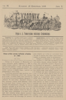 Tygodnik Rolniczy : Organ c. k. Towarzystwa rolniczego Krakowskiego. R.10, nr 16 (22 kwietnia 1893)