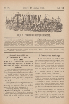 Tygodnik Rolniczy : Organ c. k. Towarzystwa rolniczego Krakowskiego. R.12, nr 50 (14 grudnia 1895)