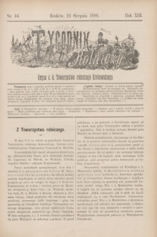 Tygodnik Rolniczy : Organ c. k. Towarzystwa rolniczego Krakowskiego. R.13, nr 34 (22 sierpnia 1896)