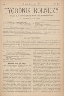 Tygodnik Rolniczy : Organ c. k. Towarzystwa Rolniczego Krakowskiego. R.15, nr 1 (7 stycznia 1898)