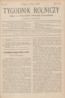 Tygodnik Rolniczy : Organ c. k. Towarzystwa Rolniczego Krakowskiego. R.15, nr 10 (11 marca 1898)