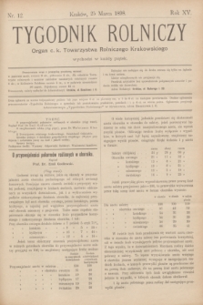 Tygodnik Rolniczy : Organ c. k. Towarzystwa Rolniczego Krakowskiego. R.15, nr 12 (25 marca 1898)