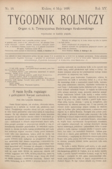 Tygodnik Rolniczy : Organ c. k. Towarzystwa Rolniczego Krakowskiego. R.15, nr 18 (6 maja 1898)