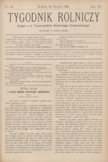 Tygodnik Rolniczy : Organ c. k. Towarzystwa Rolniczego Krakowskiego. R.15, nr 34 (26 sierpnia 1898)