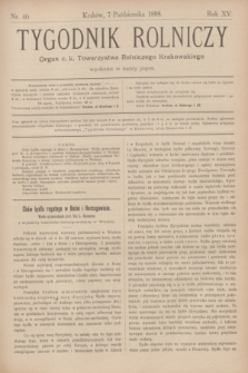 Tygodnik Rolniczy : Organ c. k. Towarzystwa Rolniczego Krakowskiego. R.15, nr 40 (7 października 1898)