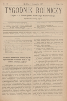 Tygodnik Rolniczy : Organ c. k. Towarzystwa Rolniczego Krakowskiego. R.15, nr 44 (4 listopada 1898)