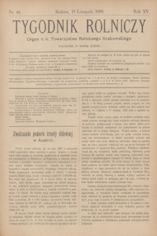 Tygodnik Rolniczy : Organ c. k. Towarzystwa Rolniczego Krakowskiego. R.15, nr 46 (18 listopada 1898)