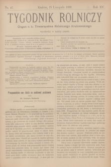 Tygodnik Rolniczy : Organ c. k. Towarzystwa Rolniczego Krakowskiego. R.15, nr 47 (25 listopada 1898)