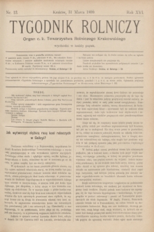 Tygodnik Rolniczy : Organ c. k. Towarzystwa Rolniczego Krakowskiego. R.16, nr 13 (31 marca 1899)