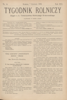 Tygodnik Rolniczy : Organ c. k. Towarzystwa Rolniczego Krakowskiego. R.16, nr 14 (7 kwietnia 1899)