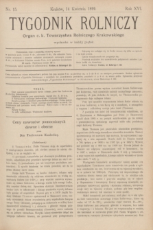 Tygodnik Rolniczy : Organ c. k. Towarzystwa Rolniczego Krakowskiego. R.16, nr 15 (14 kwietnia 1899)