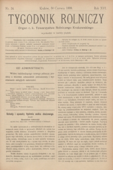 Tygodnik Rolniczy : Organ c. k. Towarzystwa Rolniczego Krakowskiego. R.16, nr 26 (30 czerwca 1899)