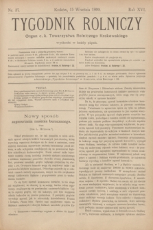 Tygodnik Rolniczy : Organ c. k. Towarzystwa Rolniczego Krakowskiego. R.16, nr 37 (15 września 1899)
