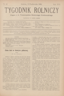 Tygodnik Rolniczy : Organ c. k. Towarzystwa Rolniczego Krakowskiego. R.16, nr 41 (13 października 1899)