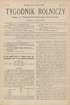 Tygodnik Rolniczy : Organ c. k. Towarzystwa Rolniczego Krakowskiego. R.16, nr 51 (22 grudnia 1899)