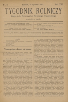 Tygodnik Rolniczy : Organ c. k. Towarzystwa Rolniczego Krakowskiego. R.21, nr 2 (8 stycznia 1904)