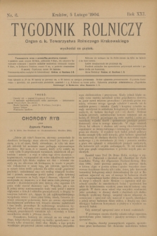 Tygodnik Rolniczy : Organ c. k. Towarzystwa Rolniczego Krakowskiego. R.21, nr 6 (5 lutego 1904)