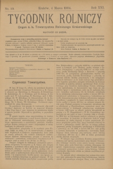 Tygodnik Rolniczy : Organ c. k. Towarzystwa Rolniczego Krakowskiego. R.21, nr 10 (4 marca 1904)