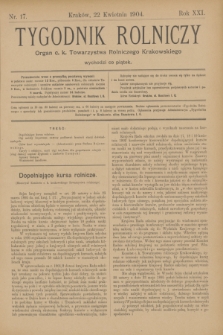 Tygodnik Rolniczy : Organ c. k. Towarzystwa Rolniczego Krakowskiego. R.21, nr 17 (22 kwietnia 1904)