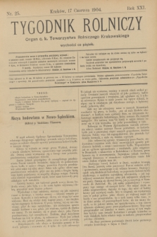Tygodnik Rolniczy : Organ c. k. Towarzystwa Rolniczego Krakowskiego. R.21, nr 25 (17 czerwca 1904)