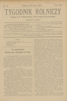 Tygodnik Rolniczy : Organ c. k. Towarzystwa Rolniczego Krakowskiego. R.21, nr 31 (29 lipca 1904)