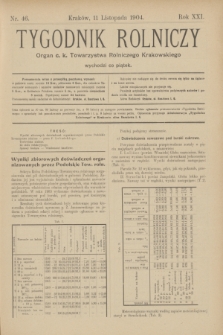 Tygodnik Rolniczy : Organ c. k. Towarzystwa Rolniczego Krakowskiego. R.21, nr 46 (11 listopada 1904)