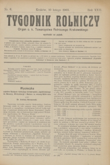 Tygodnik Rolniczy : Organ c. k. Towarzystwa Rolniczego Krakowskiego. R.22, nr 6 (10 lutego 1905)