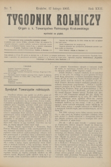 Tygodnik Rolniczy : Organ c. k. Towarzystwa Rolniczego Krakowskiego. R.22, nr 7 (17 lutego 1905)