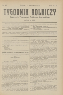 Tygodnik Rolniczy : Organ c. k. Towarzystwa Rolniczego Krakowskiego. R.22, nr 15 (14 kwietnia 1905)