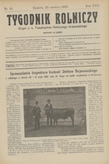 Tygodnik Rolniczy : Organ c. k. Towarzystwa Rolniczego Krakowskiego. R.22, nr 25 (23 czerwca 1905)