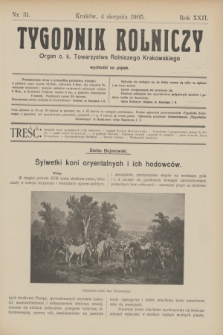 Tygodnik Rolniczy : Organ c. k. Towarzystwa Rolniczego Krakowskiego. R.22, nr 31 (4 sierpnia 1905)