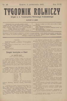 Tygodnik Rolniczy : Organ c. k. Towarzystwa Rolniczego Krakowskiego. R.22, nr 40 (6 października 1905)