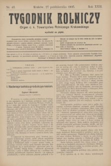 Tygodnik Rolniczy : Organ c. k. Towarzystwa Rolniczego Krakowskiego. R.22, nr 43 (27 października 1905)