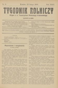 Tygodnik Rolniczy : Organ c. k. Towarzystwa Rolniczego Krakowskiego. R.23, nr 8 (23 lutego 1906)