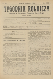 Tygodnik Rolniczy : Organ c. k. Towarzystwa Rolniczego Krakowskiego. R.23, nr 12 (23 marca 1906)