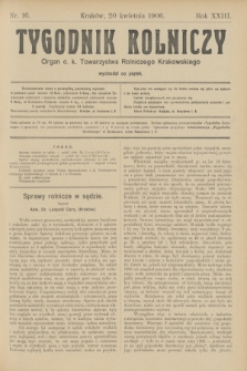 Tygodnik Rolniczy : Organ c. k. Towarzystwa Rolniczego Krakowskiego. R.23, nr 16 (20 kwietnia 1906)
