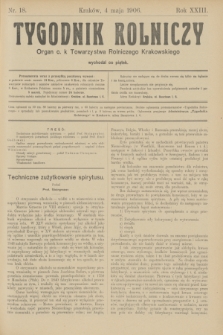 Tygodnik Rolniczy : Organ c. k. Towarzystwa Rolniczego Krakowskiego. R.23, nr 18 (4 maja 1906)