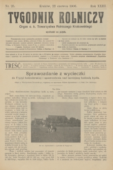 Tygodnik Rolniczy : Organ c. k. Towarzystwa Rolniczego Krakowskiego. R.23, nr 25 (22 czerwca 1906)