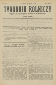 Tygodnik Rolniczy : Organ c. k. Towarzystwa Rolniczego Krakowskiego. R.23, nr 27 (6 lipca 1906)
