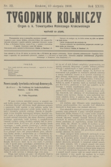 Tygodnik Rolniczy : Organ c. k. Towarzystwa Rolniczego Krakowskiego. R.23, nr 32 (10 sierpnia 1906)