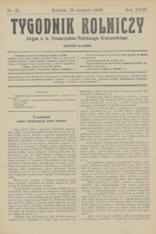 Tygodnik Rolniczy : Organ c. k. Towarzystwa Rolniczego Krakowskiego. R.23, nr 35 (31 sierpnia 1906)