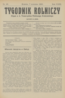 Tygodnik Rolniczy : Organ c. k. Towarzystwa Rolniczego Krakowskiego. R.23, nr 36 (7 września 1906)