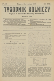 Tygodnik Rolniczy : Organ c. k. Towarzystwa Rolniczego Krakowskiego. R.23, nr 39 (28 września 1906)
