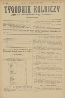 Tygodnik Rolniczy : Organ c. k. Towarzystwa Rolniczego Krakowskiego. R.23, nr 44 (2 listopada 1906)
