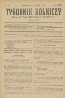 Tygodnik Rolniczy : Organ c. k. Towarzystwa Rolniczego Krakowskiego. R.23, nr 46 (16 listopada 1906)